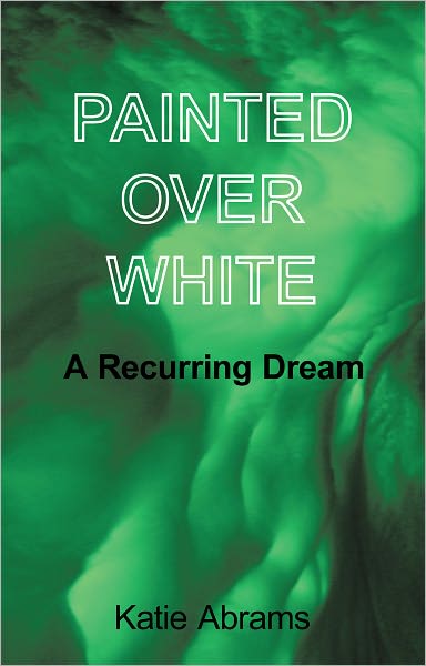 Painted Over White: A Recurring Dream