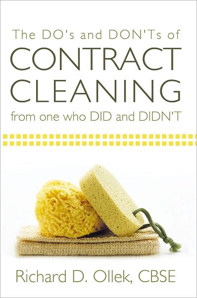 The DO's and DON'Ts of Contract Cleaning From One Who DID and DIDN'T