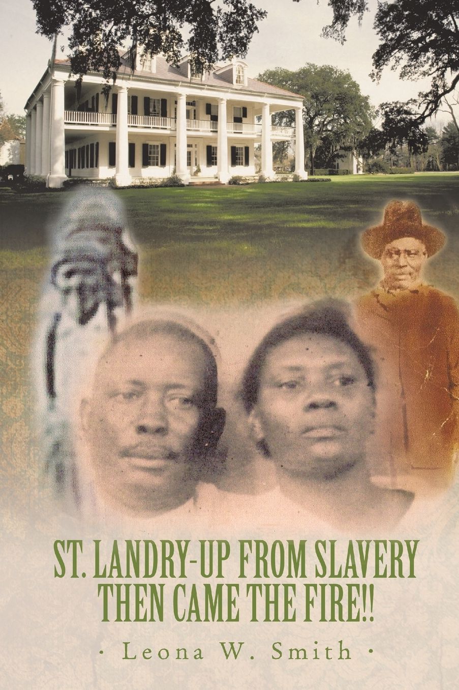 St. Landry-Up From Slavery Then Came The Fire!!