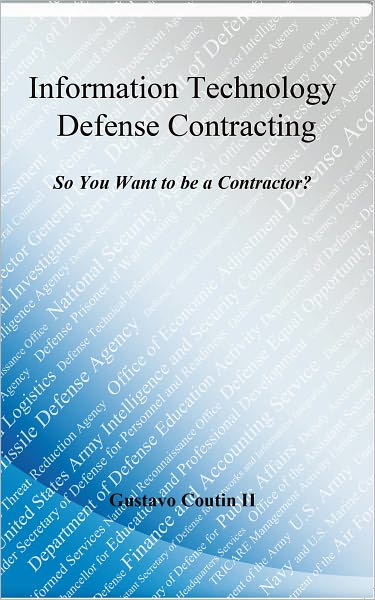 Information Technology Defense Contracting: So you want to be a contractor?
