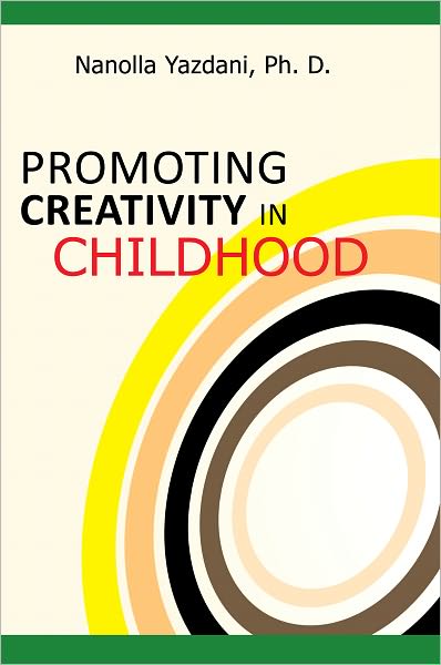 PROMOTING CREATIVITY IN CHILDHOOD: A Practical guide for counselors, educators, and parents