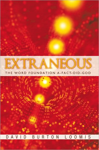 EXTRANEOUS: The Word Foundation A-Fact-oid-God