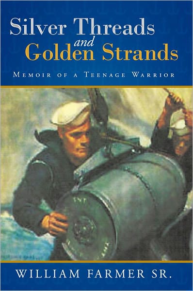 Silver Threads and Golden Strands: Memoir of a Teenage Warrior