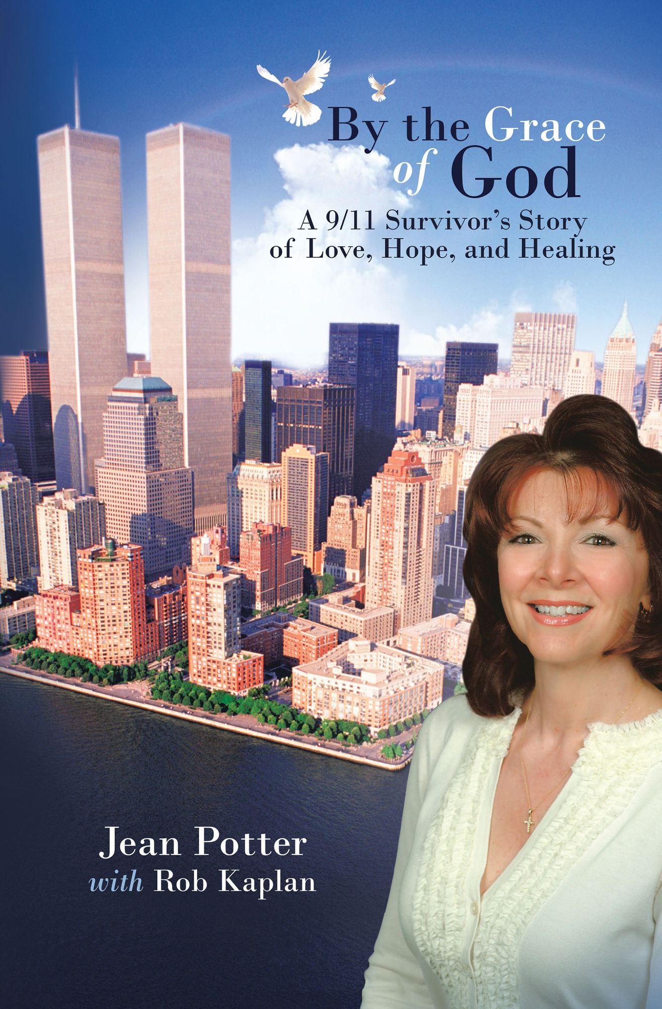 By the Grace of God: "A 9/11 Survivor'S Story of Love, Hope, and Healing"
