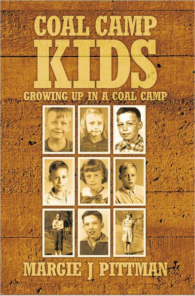 Coal Camp Kids: Growing Up In A Coal Camp