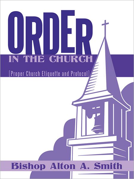 Order in the Church: [Proper Church Etiquette and Protocol]