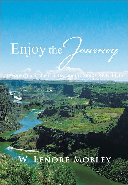 Enjoy the Journey: of Women and their Horses along the Snake River Plain