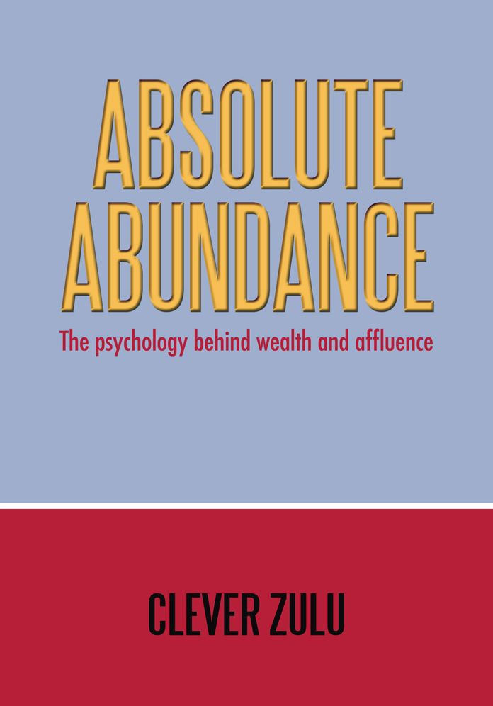 Absolute Abundance: The psychology behind wealth and affluence