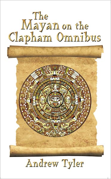 The Mayan on the Clapham Omnibus: An Inside Story of 2012