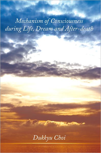 Mechanism of Consciousness during Life, Dream and After-death