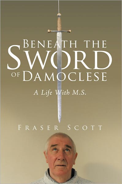 Beneath the Sword of Damoclese: A Life With M.S.