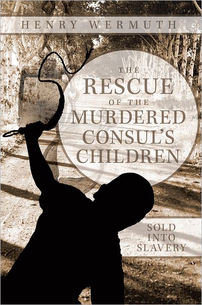 The rescue of the Murdered Consul's Children: Sold into Slavery