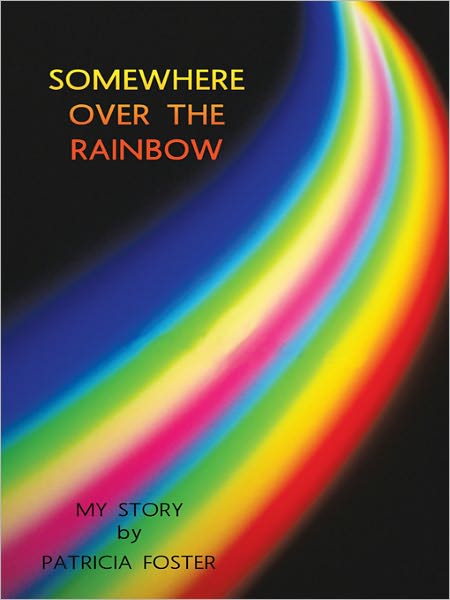 Somewhere Over The Rainbow: My Story