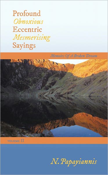 Profound Obnoxious Eccentric Mesmerising Sayings: Memoirs Of A Broken Dream