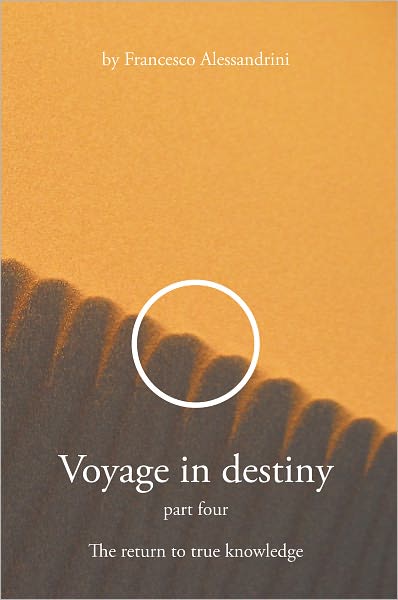 Voyage in destiny: Part four -- The return to true knowledge