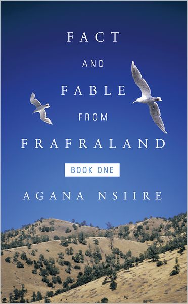 Fact and Fable From Frafraland: Book One