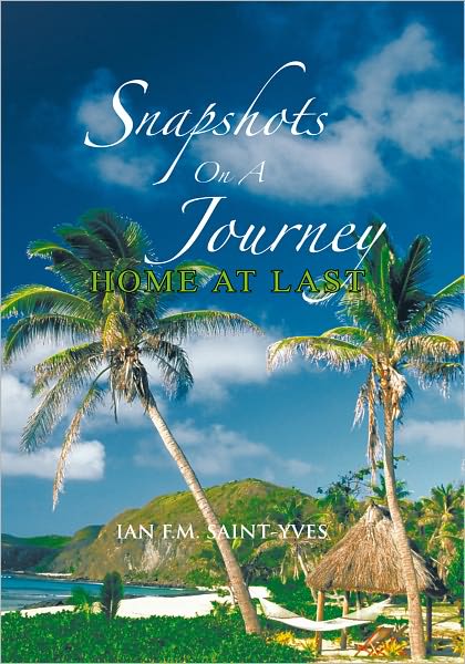 SNAPSHOTS ON A JOURNEY: HOME AT LAST