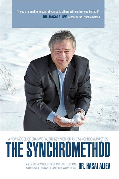 The Synchromethod: A Key to New Heights of Inner Freedom, Stress Resistance and Creativity
