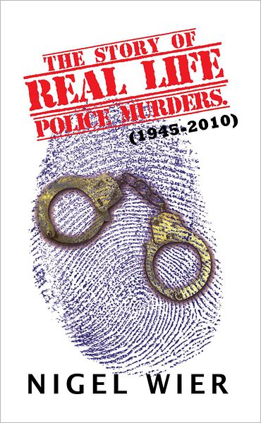 The Story of Real Life Police Murders.: (1945-2010)