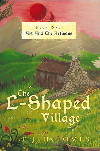 The L-Shaped Village: Book One: Art And The Artisans