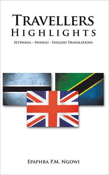 Travellers Highlights: Setswana - Swahili - English Translations
