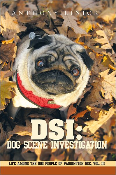 DSI: Dog Scene Investigation: Life Among the Dog People of Paddington Rec, Vol. III
