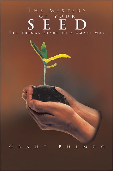 The Mystery of your SEED: Big Things Start In A Small Way