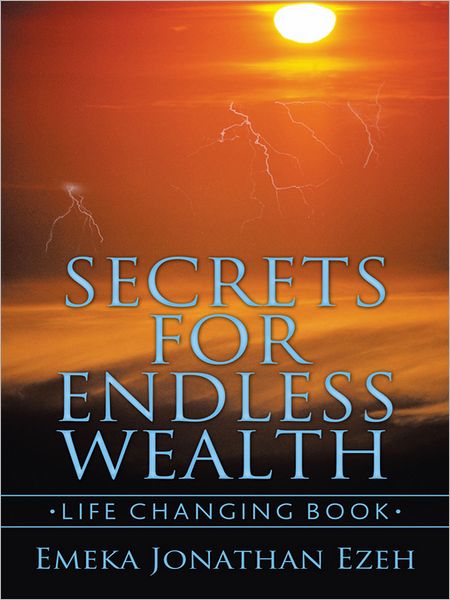 SECRETS FOR ENDLESS WEALTH: Life changing book