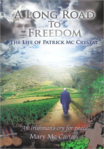 A Long Road To Freedom: The Life of Patrick Mc Crystal