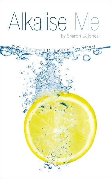 Alkalise Me: How I Reversed Diabetes in Five Weeks