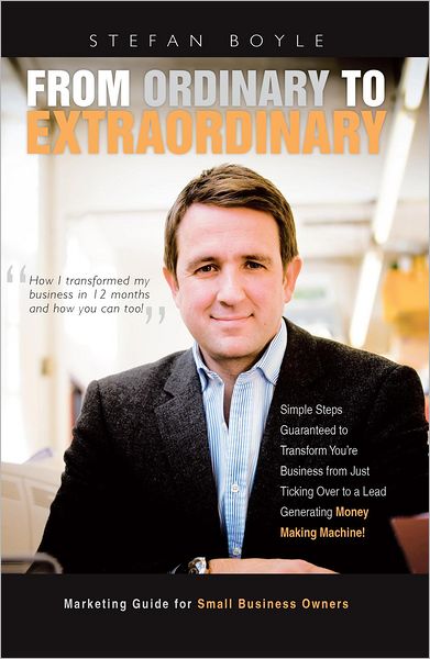 From Ordinary to Extraordinary: How I transformed my business in 12 months and how you can too!