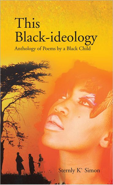 This Black-ideology: Anthology of Poems by a Black Child