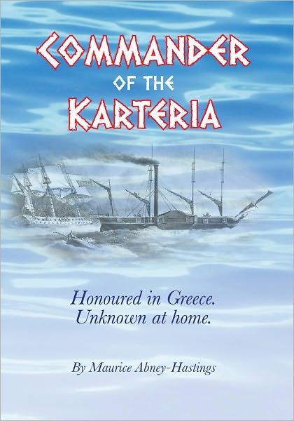 Commander of the Karteria: Honoured in Greece. Unknown at home.