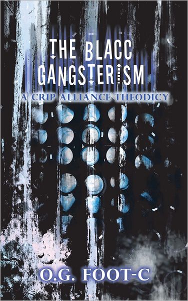 THE BLACC GANGSTERISM: A Crip Alliance Theodicy