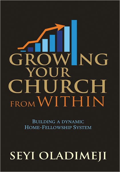 Growing Your Church from Within: Building A Dynamic Home-Fellowship System