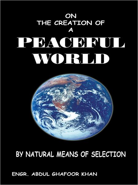 ON THE CREATION OF A PEACEFUL WORLD: BY NATURAL MEANS OF SELECTION