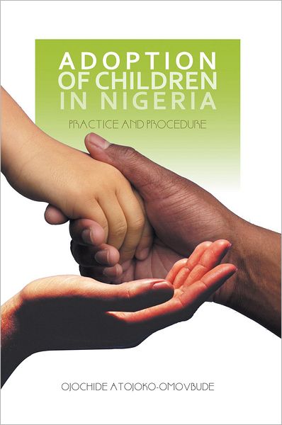 ADOPTION OF CHILDREN IN NIGERIA: PRACTICE AND PROCEDURE