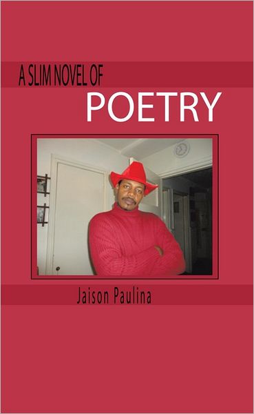A SLIM NOVEL OF POETRY