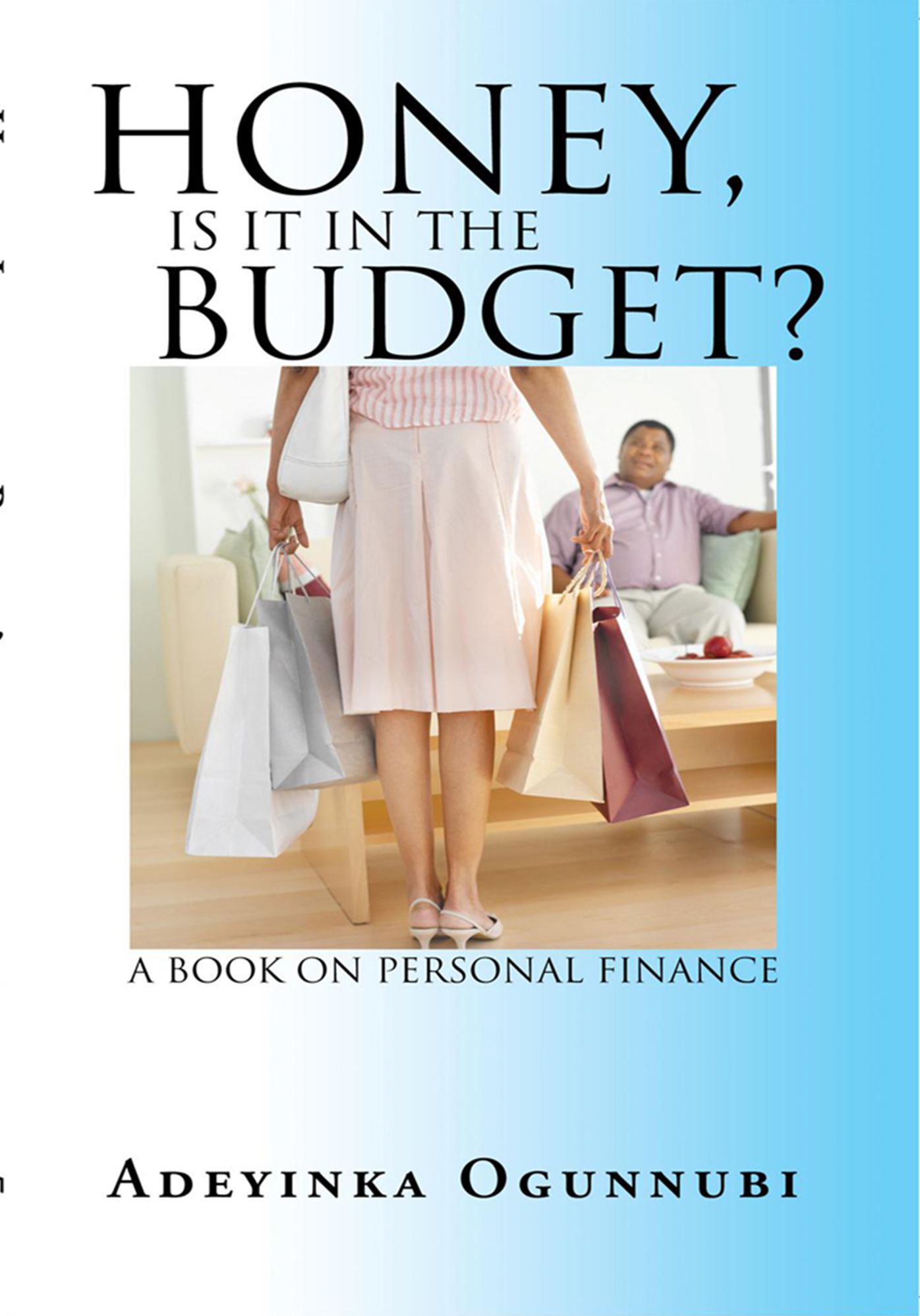 Honey, Is it in the Budget?: A book on Personal Finance