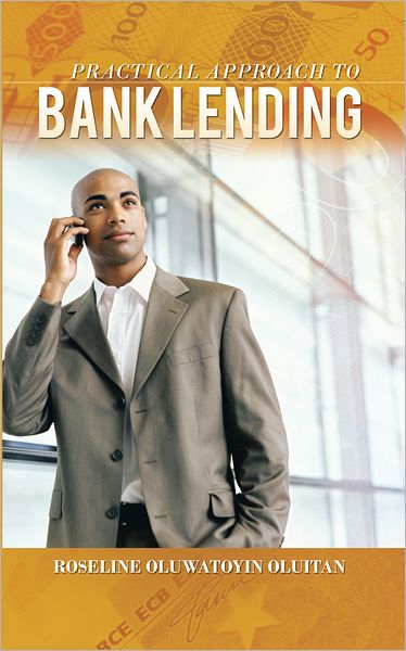 PRACTICAL APPROACH TO BANK LENDING