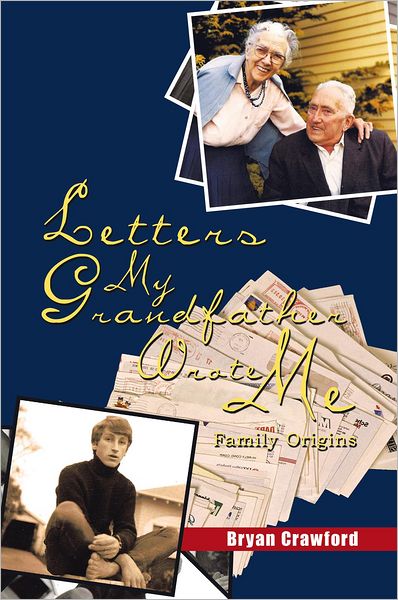 Letters My Grandfather Wrote Me: Family Origins