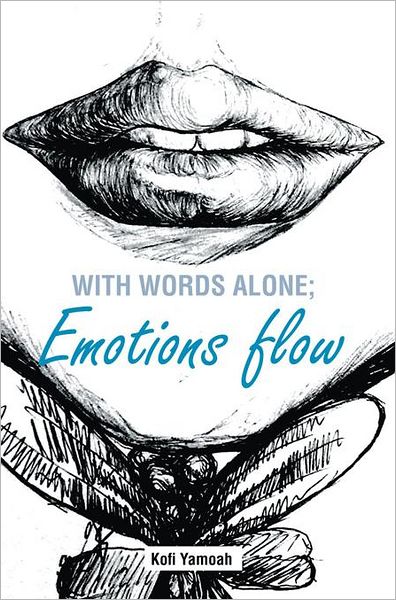 With words alone; emotions flow