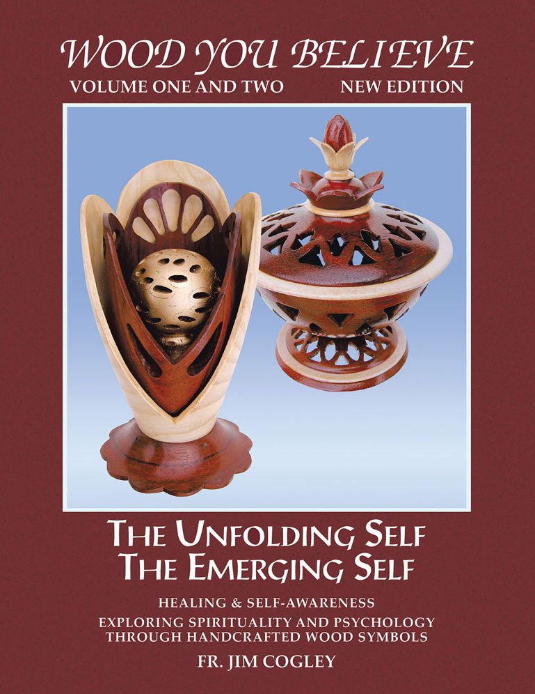 WOOD YOU BELIEVE: THE UNFOLDING SELF THE EMERGING SELF