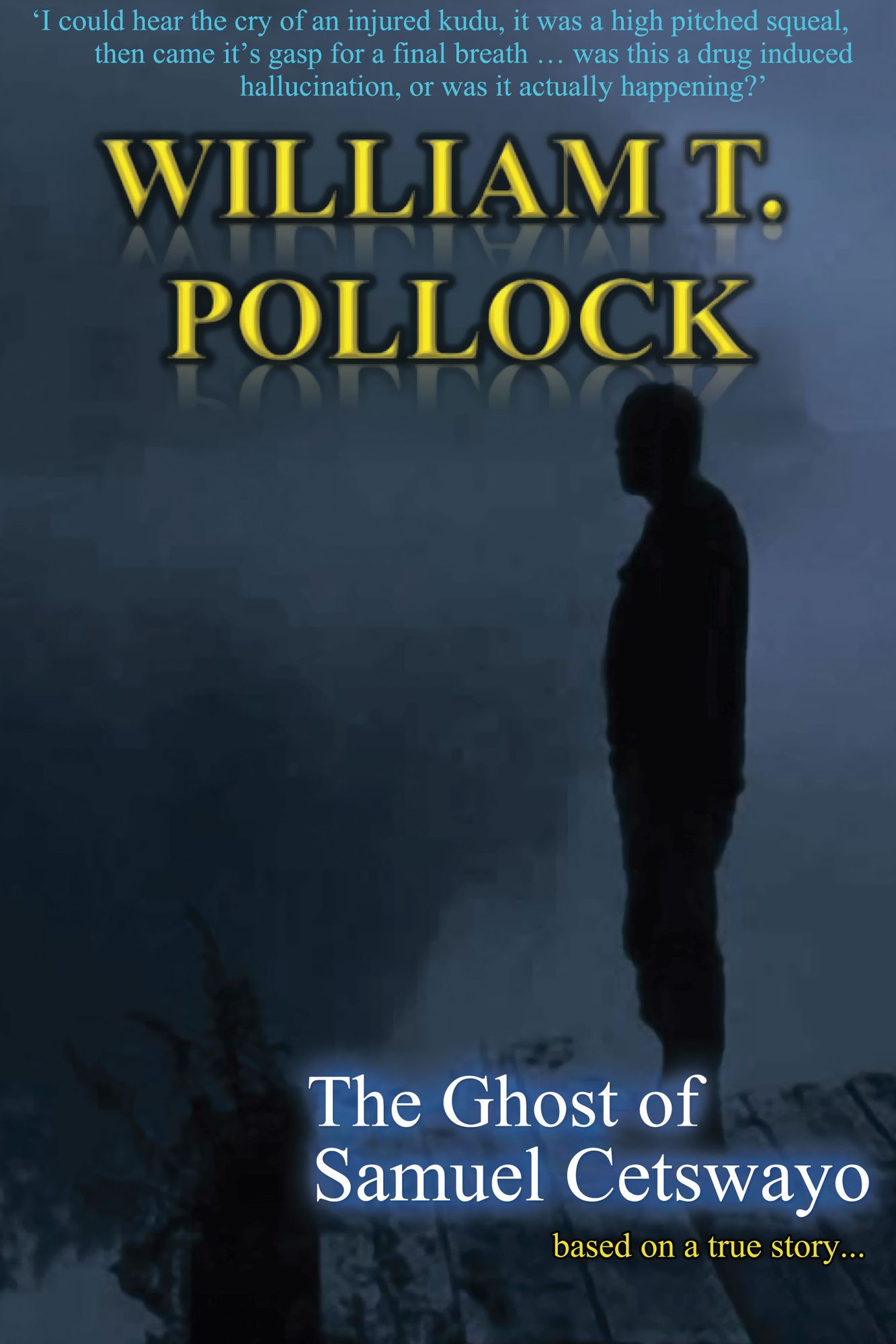 The Ghost of Samuel Cetswayo: Based on a true story