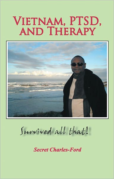 Vietnam, PTSD, and Therapy: Survived all that!