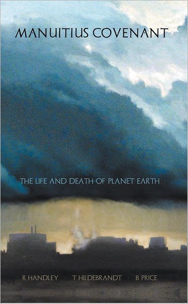 MANUiTiuS COVENANT: THE LIFE AND DEATH OF PLANET EARTH