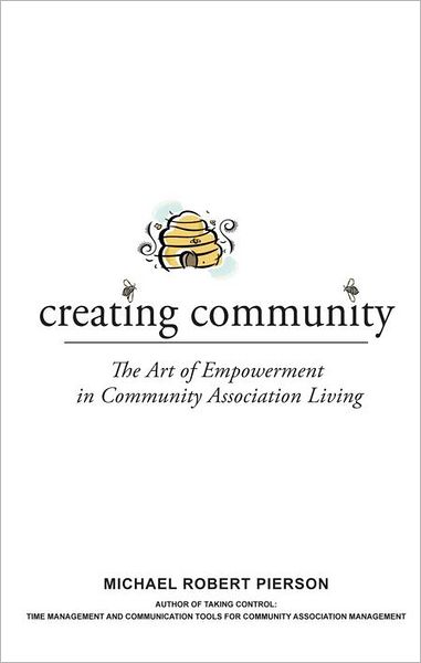 Creating Community: The Art of Empowerment in Community Association Living
