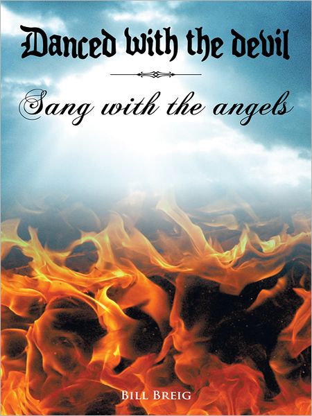 DANCED WITH THE DEVIL SANG WITH THE ANGELS