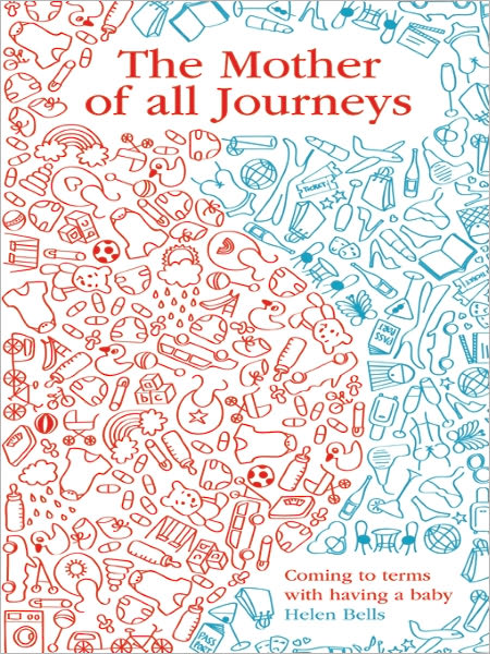 The Mother of All Journeys: Coming to terms with having a baby