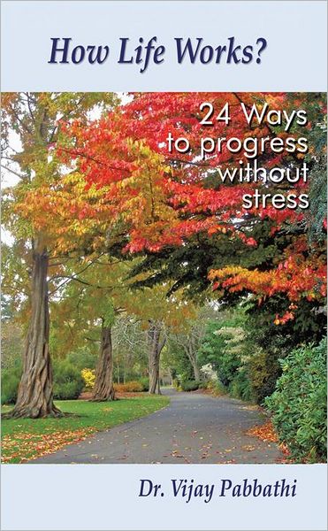 How Life Works?: 24 ways to progress without stress